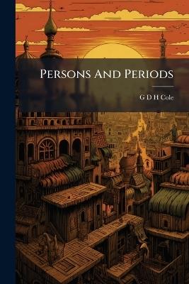 Persons And Periods - G D H Cole - cover