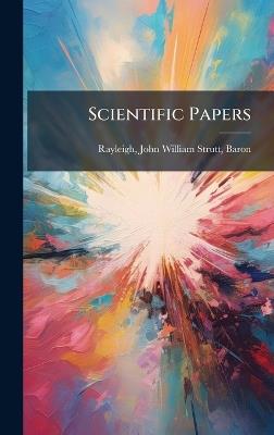 Scientific Papers - John William Strutt Rayleigh - cover