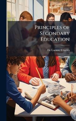Principles of Secondary Education - Charles de Garmo - cover