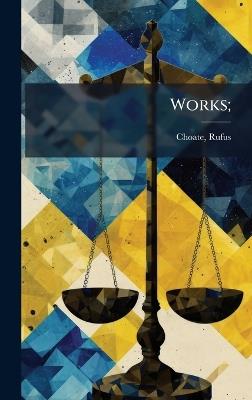 Works; - Rufus Choate - cover