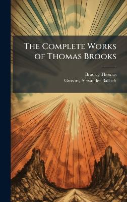 The Complete Works of Thomas Brooks - Thomas Brooks,Alexander Balloch Grosart - cover
