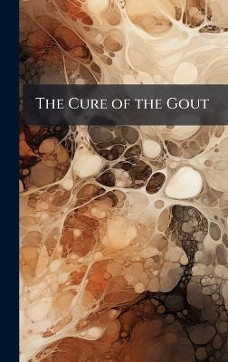 The Cure of the Gout - Anonymous - cover