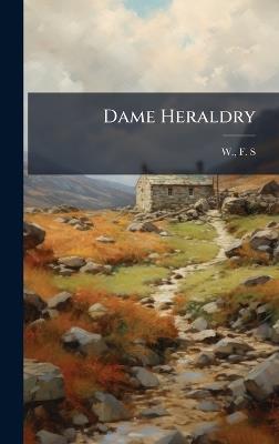 Dame Heraldry - F S W - cover