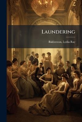Laundering - Lydia Ray Balderston - cover