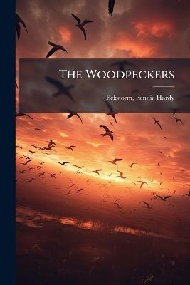 The Woodpeckers - Fannie Hardy Eckstorm - cover