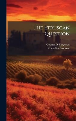 The Etruscan Question - George D Ferguson - cover