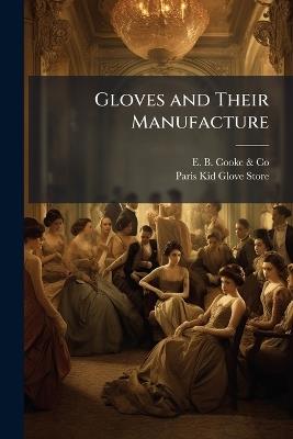 Gloves and Their Manufacture - cover