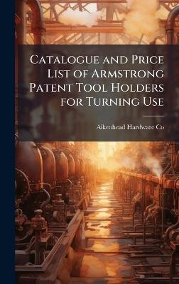 Catalogue and Price List of Armstrong Patent Tool Holders for Turning Use - cover