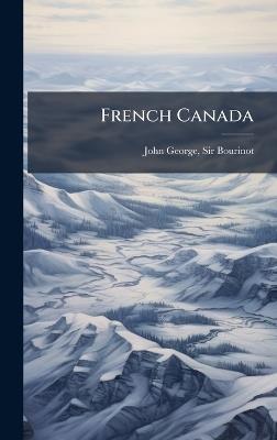 French Canada - John George Bourinot - cover