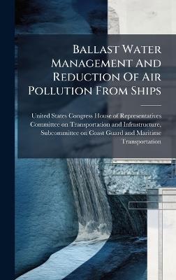 Ballast Water Management And Reduction Of Air Pollution From Ships - cover