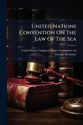 United Nations Convention On The Law Of The Sea - cover