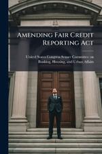 Amending Fair Credit Reporting Act
