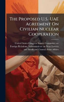 The Proposed U.S.-UAE Agreement On Civilian Nuclear Cooperation - cover