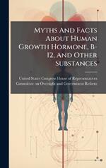 Myths And Facts About Human Growth Hormone, B-12, And Other Substances