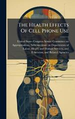 The Health Effects Of Cell Phone Use