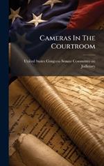 Cameras In The Courtroom