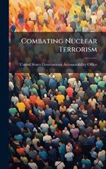 Combating Nuclear Terrorism