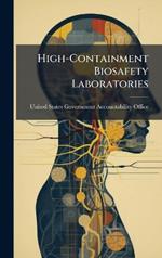 High-Containment Biosafety Laboratories