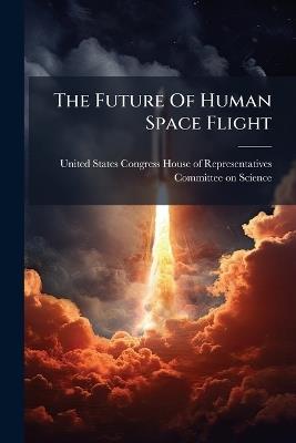 The Future Of Human Space Flight - cover