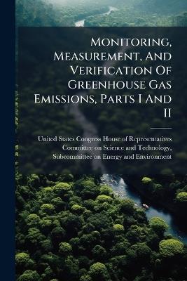 Monitoring, Measurement, And Verification Of Greenhouse Gas Emissions, Parts I And II - cover