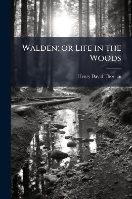 Walden; or Life in the Woods - Henry David Thoreau - cover