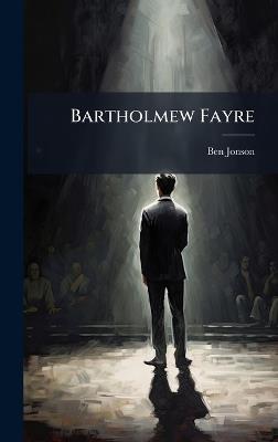 Bartholmew Fayre - Ben Jonson - cover