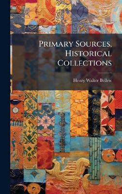 Primary Sources, Historical Collections - Henry Walter Bellew - cover