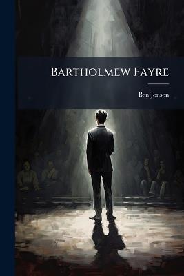 Bartholmew Fayre - Ben Jonson - cover