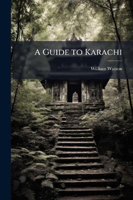 A Guide to Karachi - William Watson - cover