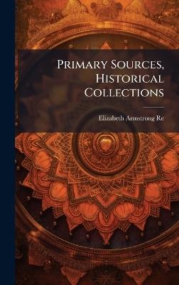 Primary Sources, Historical Collections - Elizabeth Armstrong Reed - cover
