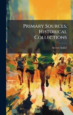 Primary Sources, Historical Collections - Savory Isabel - cover