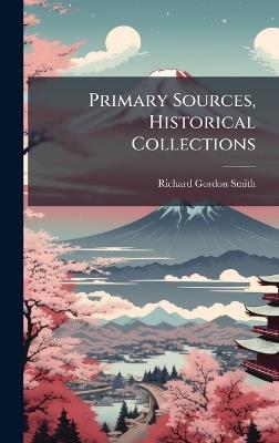 Primary Sources, Historical Collections - Richard Gordon Smith - cover