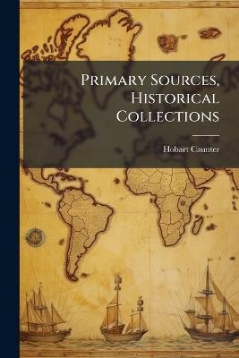 Primary Sources, Historical Collections - Hobart Caunter - cover