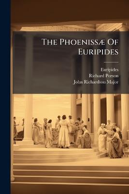 The PhoenissÃ] Of Euripides - Richard Porson - cover
