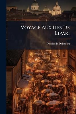 Voyage Aux Iles De Lipari - Dã(c)Odat de Dolomieu - cover