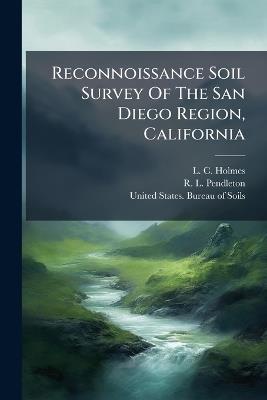 Reconnoissance Soil Survey Of The San Diego Region, California - L C Holmes - cover