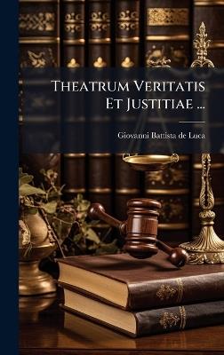 Theatrum Veritatis Et Justitiae ... - cover