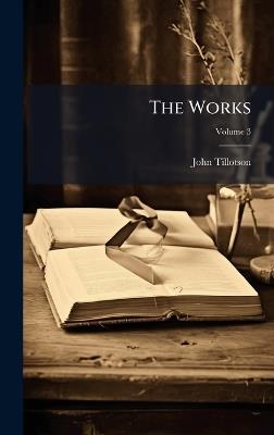 The Works - John Tillotson - cover