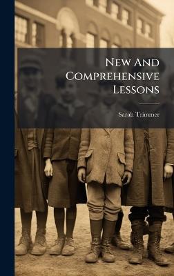 New And Comprehensive Lessons - Sarah Trimmer - cover