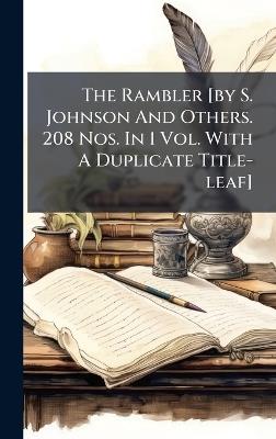 The Rambler [by S. Johnson And Others. 208 Nos. In 1 Vol. With A Duplicate Title-leaf] - Anonymous - cover