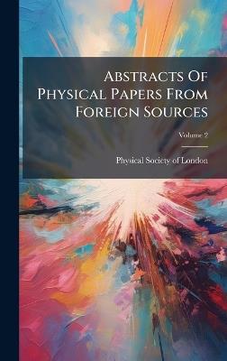 Abstracts Of Physical Papers From Foreign Sources - cover