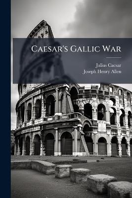 Caesar's Gallic War - Julius Caesar - cover