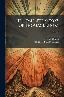 The Complete Works Of Thomas Brooks - Thomas Brooks - cover