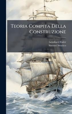 Teoria Compita Della Construzione - Leonhard Euler,Simone Stratico - cover