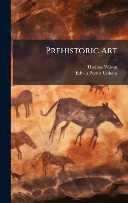 Prehistoric Art - Thomas Wilson - cover