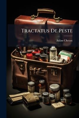 Tractatus De Peste - Ã Dàm Chenot - cover