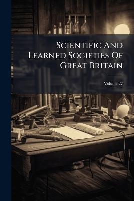 Scientific And Learned Societies Of Great Britain - Anonymous - cover