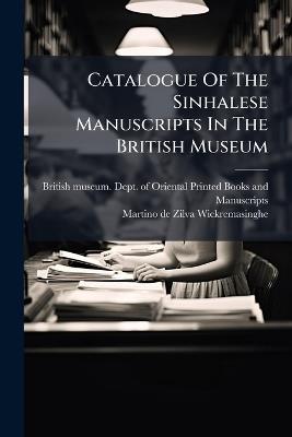 Catalogue Of The Sinhalese Manuscripts In The British Museum - cover