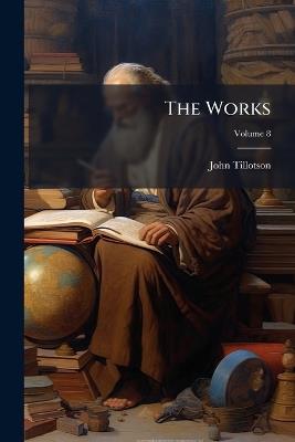 The Works - John Tillotson - cover