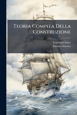 Teoria Compita Della Construzione - Leonhard Euler,Simone Stratico - cover